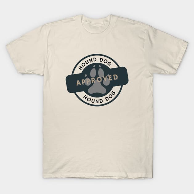 Hound Dog Approved T-Shirt by PlottHoundLove